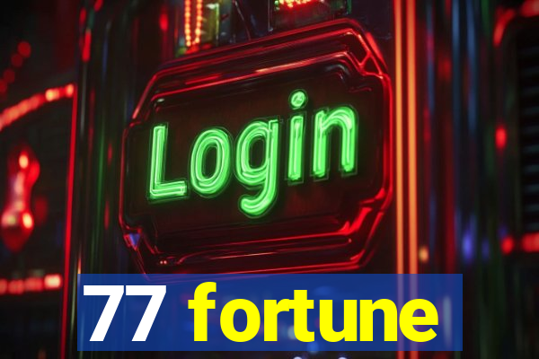 77 fortune